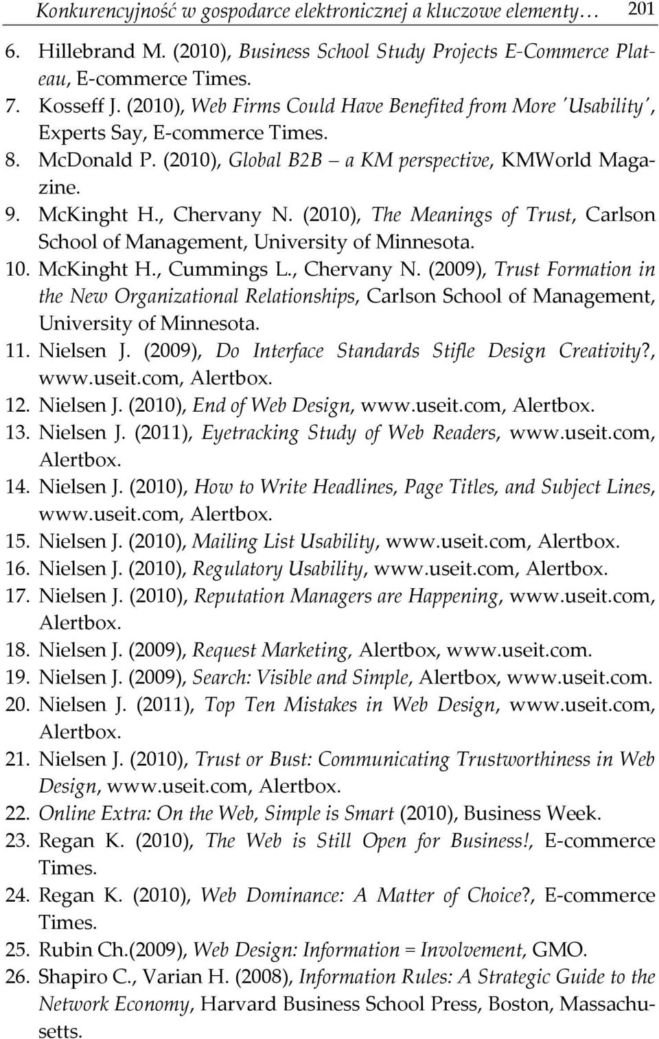 (2010), The Meanings of Trust, Carlson School of Management, University of Minnesota. 10. McKinght H., Cummings L., Chervany N.