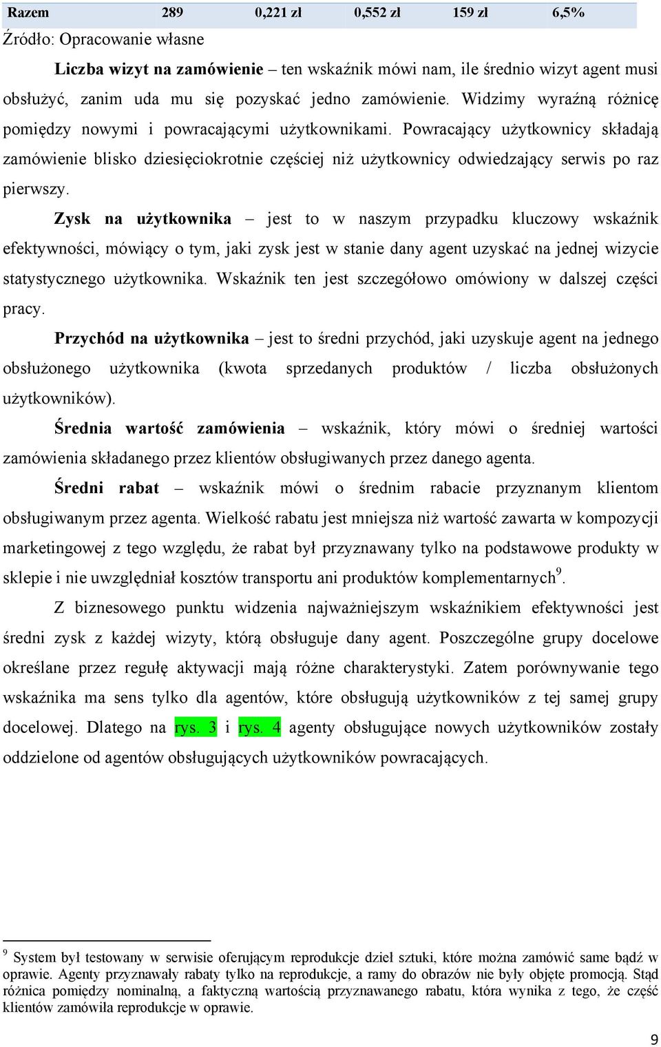 Powracający użytkownicy składają zamówienie blisko dziesięciokrotnie częściej niż użytkownicy odwiedzający serwis po raz pierwszy.