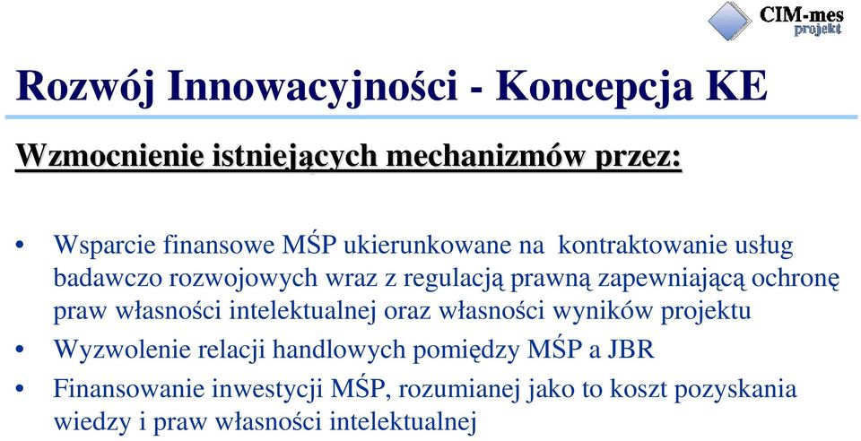 praw własności intelektualnej oraz własności wyników projektu Wyzwolenie relacji handlowych pomiędzy MŚP