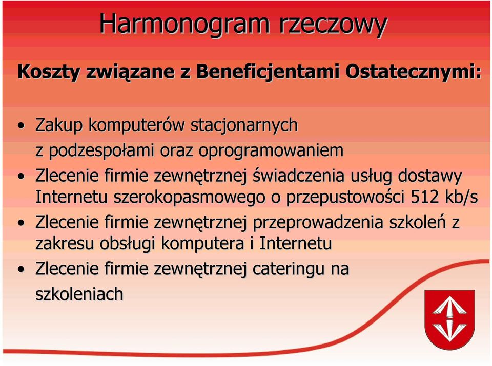 dostawy Internetu szerokopasmowego o przepustowości 512 kb/s Zlecenie firmie zewnętrznej