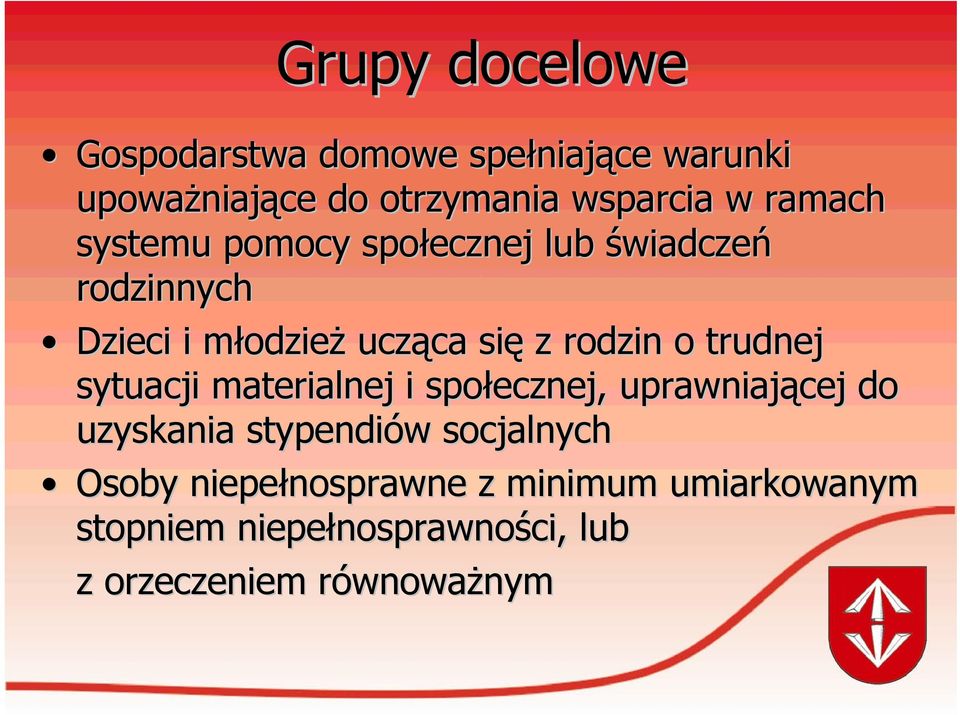 trudnej sytuacji materialnej i społecznej, uprawniającej do uzyskania stypendiów w socjalnych Osoby