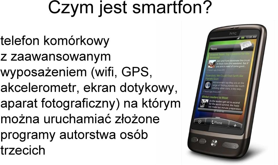 (wifi, GPS, akcelerometr, ekran dotykowy, aparat