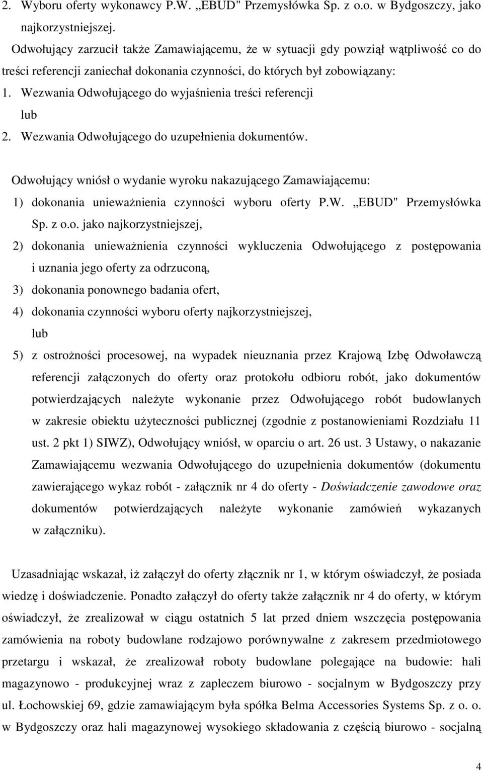 Wezwania Odwołującego do wyjaśnienia treści referencji lub 2. Wezwania Odwołującego do uzupełnienia dokumentów.