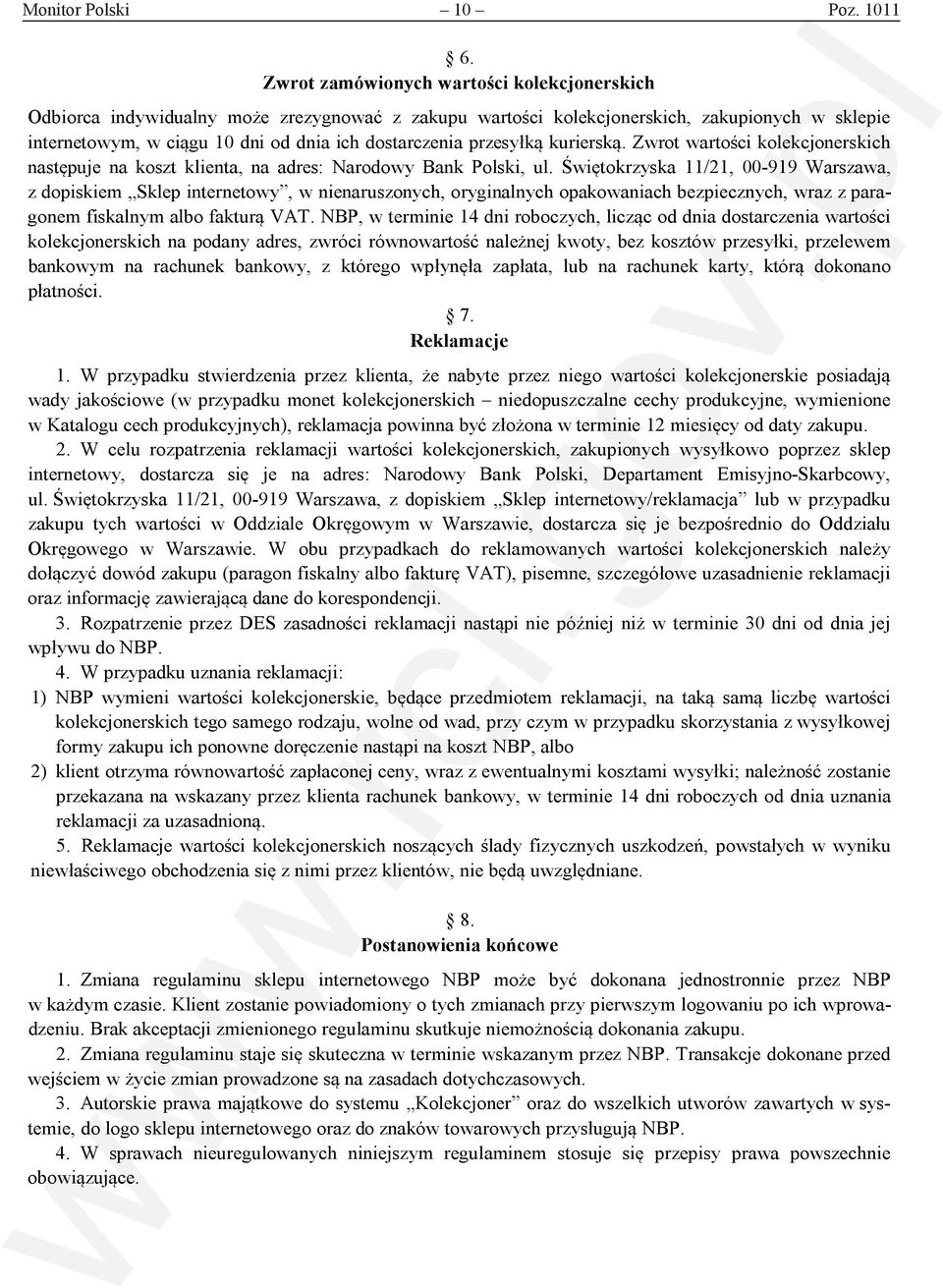 przesyłką kurierską. Zwrot wartości kolekcjonerskich następuje na koszt klienta, na adres: Narodowy Bank Polski, ul.