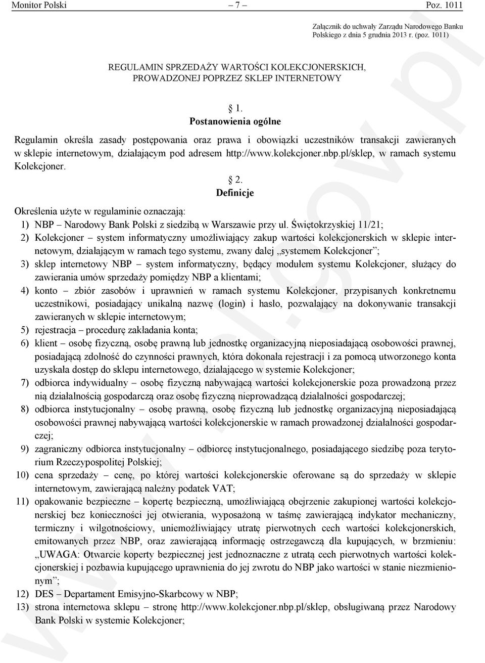 Postanowienia ogólne Załącznik do uchwały Zarządu Narodowego Banku Polskiego z dnia 5 grudnia 2013 r. (poz.