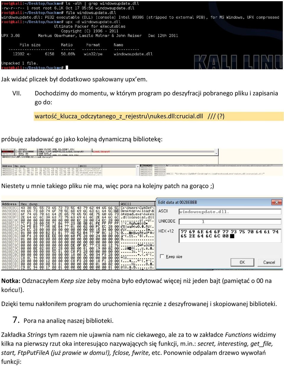 ) próbuję załadować go jako kolejną dynamiczną bibliotekę: Niestety u mnie takiego pliku nie ma, więc pora na kolejny patch na gorąco ;) Notka: Odznaczyłem Keep size żeby można było edytować więcej