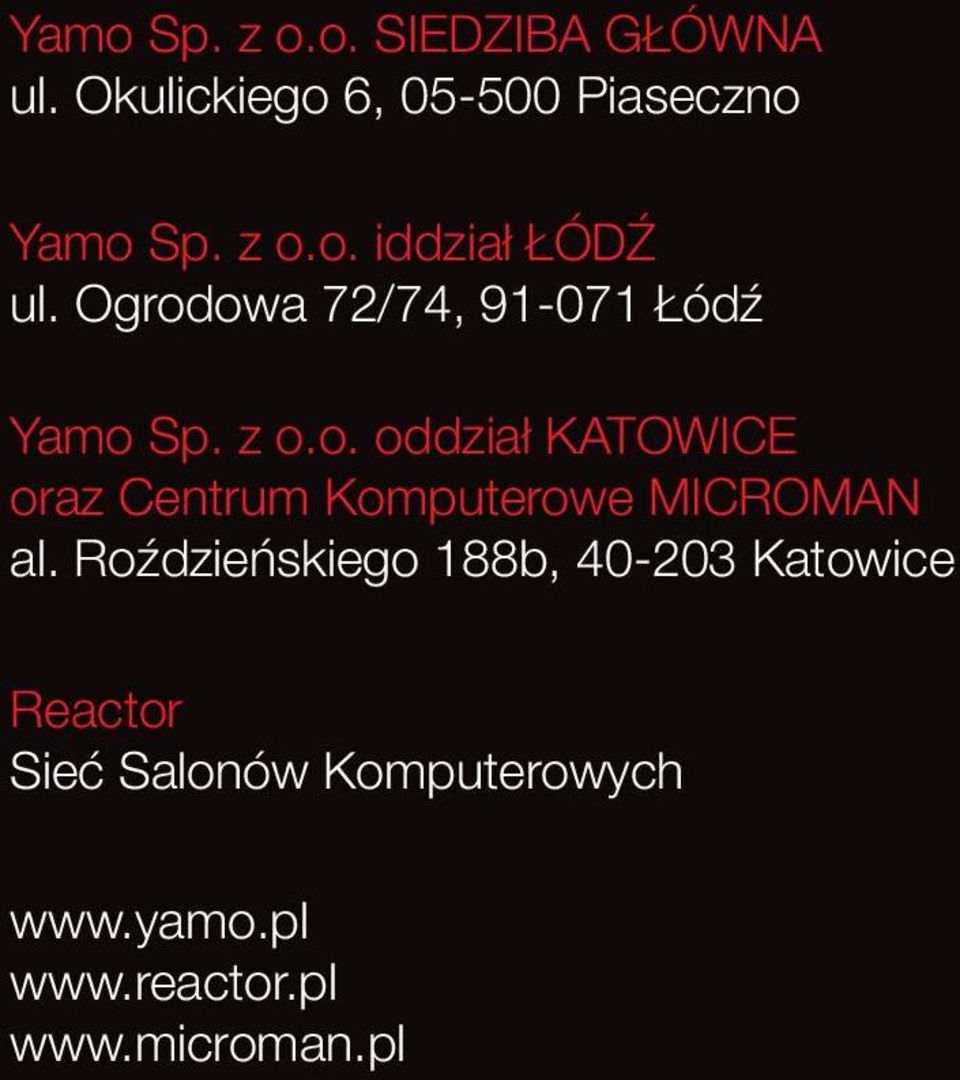 Roździeńskiego 188b, 40-203 Katowice Reactor Sieć Salonów Komputerowych www.