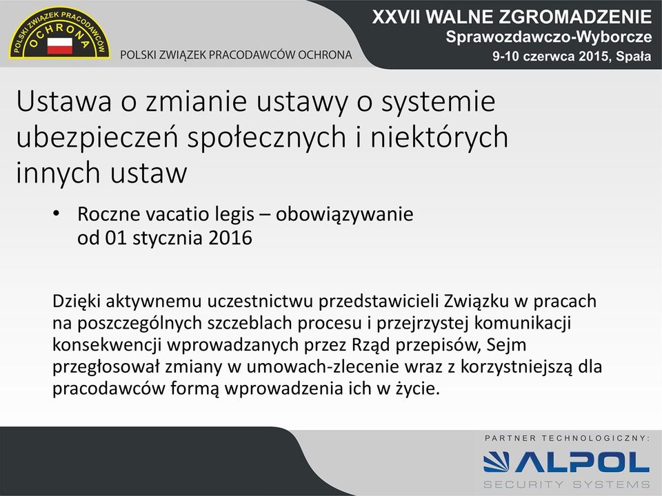 poszczególnych szczeblach procesu i przejrzystej komunikacji konsekwencji wprowadzanych przez Rząd