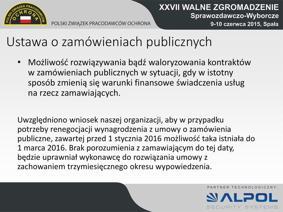 Uwzględniono wniosek naszej organizacji, aby w przypadku potrzeby renegocjacji wynagrodzenia z umowy o zamówienia publiczne, zawartej przed