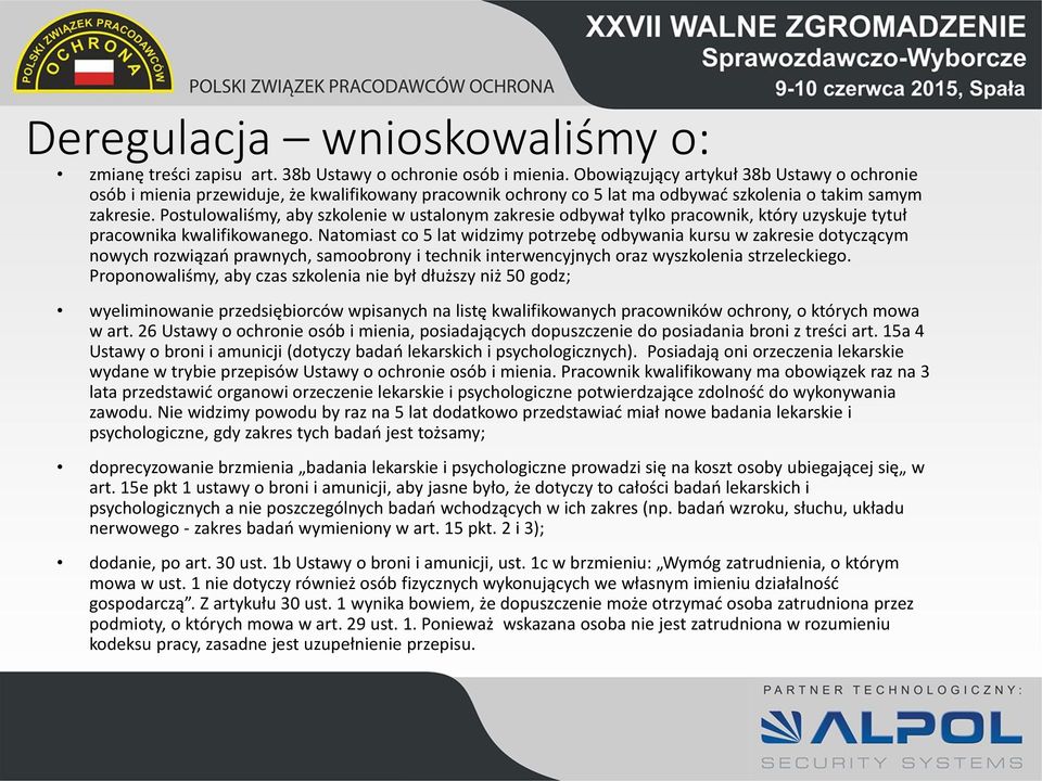 Postulowaliśmy, aby szkolenie w ustalonym zakresie odbywał tylko pracownik, który uzyskuje tytuł pracownika kwalifikowanego.