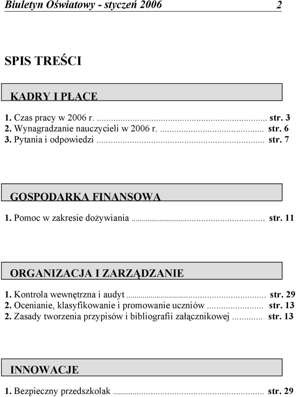 Kontrola wewnętrzna i audyt... str. 29 2. Ocenianie, klasyfikowanie i promowanie uczniów... str. 13 2.