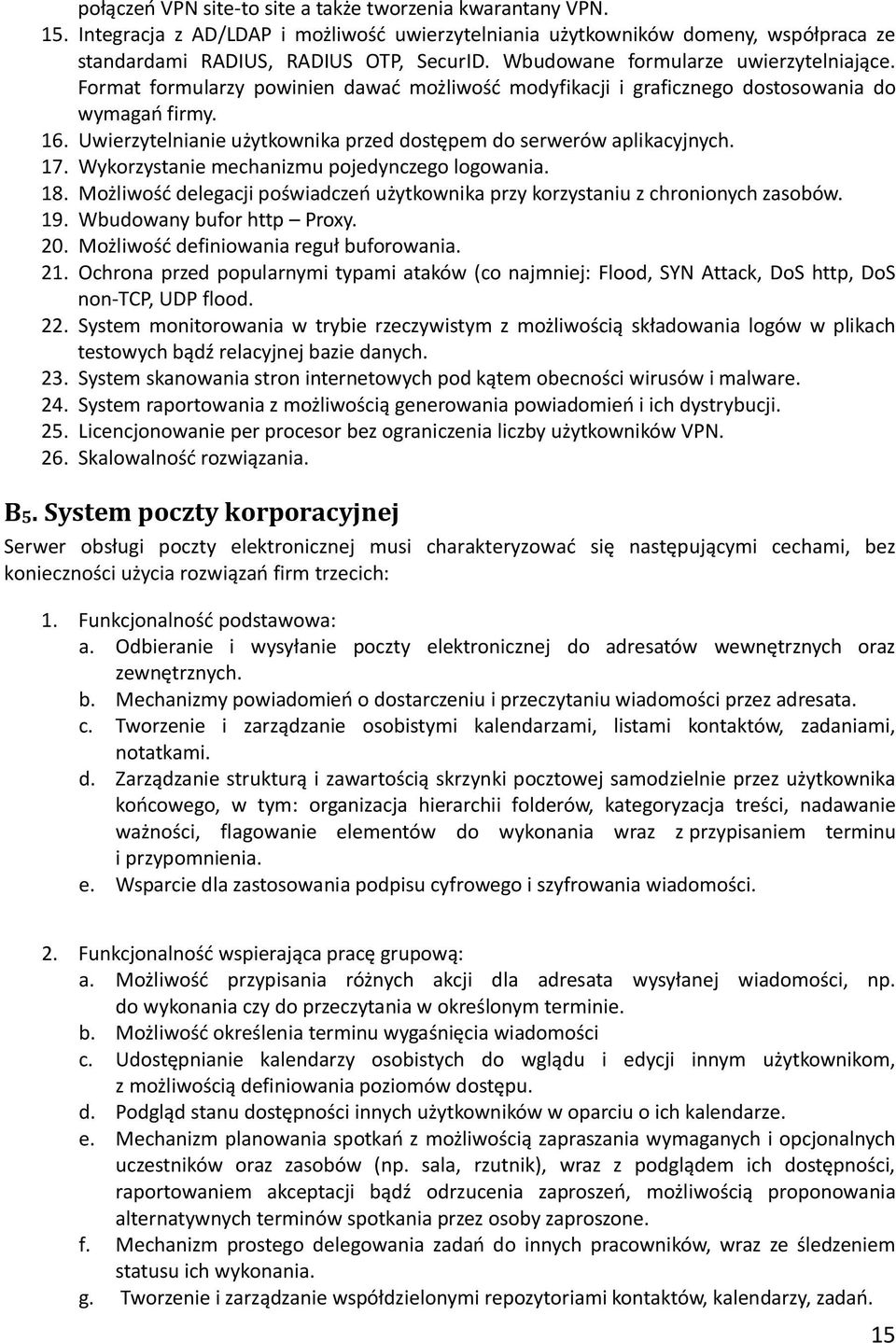 Uwierzytelnianie użytkownika przed dostępem do serwerów aplikacyjnych. 17. Wykorzystanie mechanizmu pojedynczego logowania. 18.