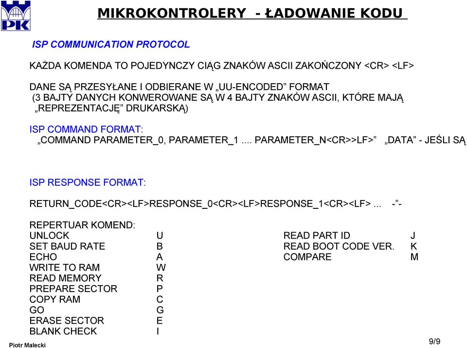 .. PARAMETER_N<CR>>LF> DATA - JEŚLI SĄ ISP RESPONSE FORMAT: RETURN_CODE<CR><LF>RESPONSE_0<CR><LF>RESPONSE_1<CR><LF>.