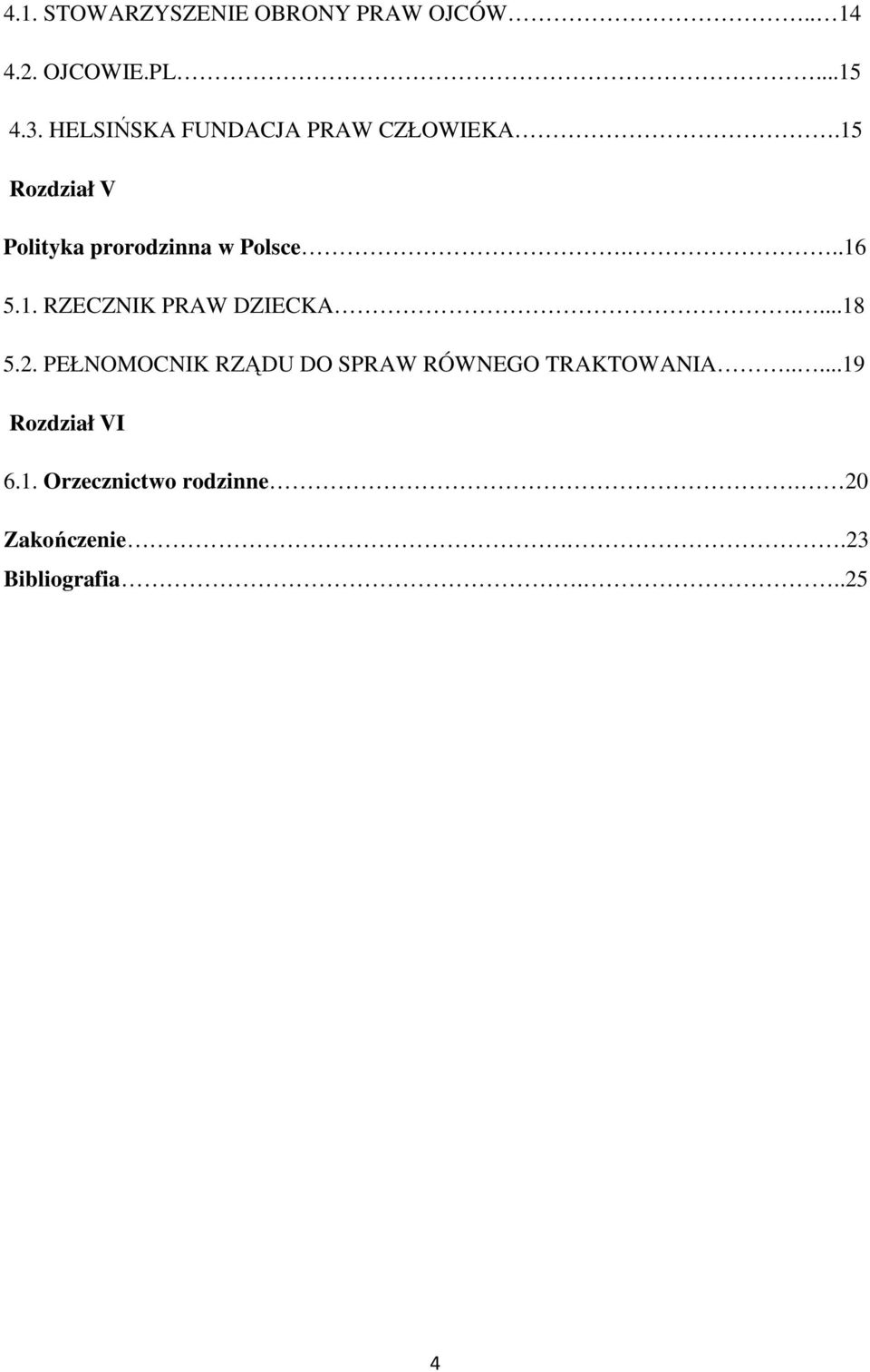 ..16 5.1. RZECZNIK PRAW DZIECKA....18 5.2.