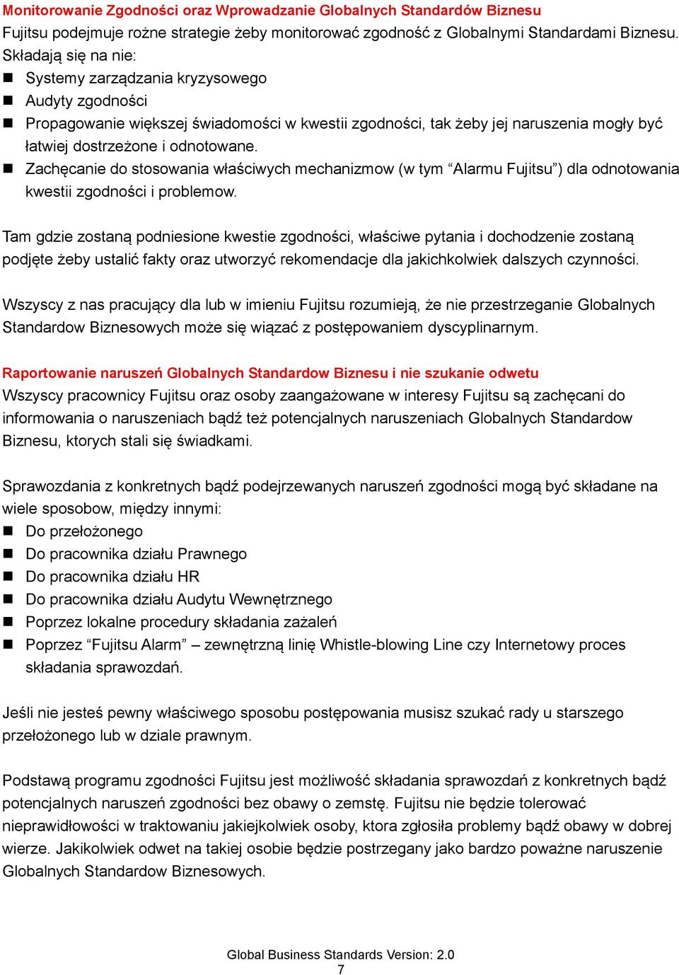 Zachęcanie do stosowania właściwych mechanizmow (w tym Alarmu Fujitsu ) dla odnotowania kwestii zgodności i problemow.