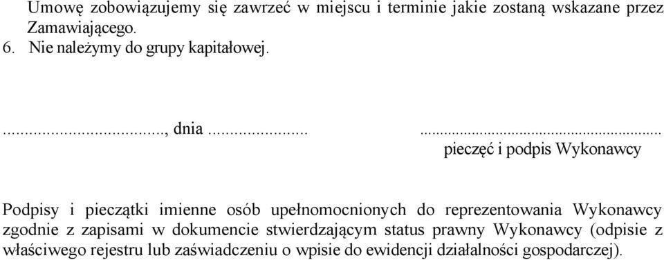 ..... pieczęć i podpis Wykonawcy Podpisy i pieczątki imienne osób upełnomocnionych do reprezentowania