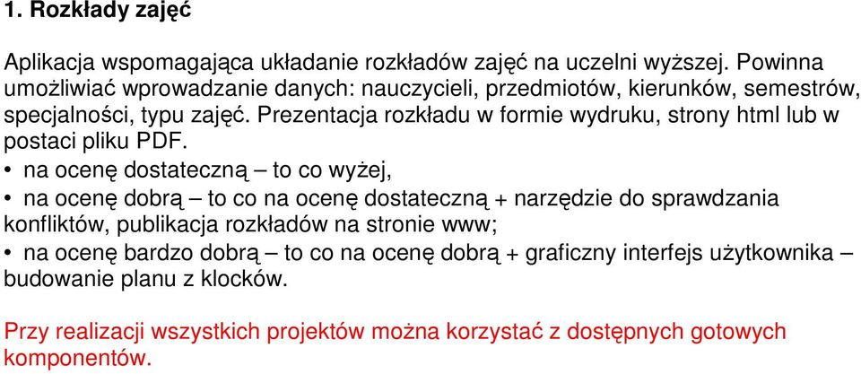 Prezentacja rozkładu w formie wydruku, strony html lub w postaci pliku PDF.