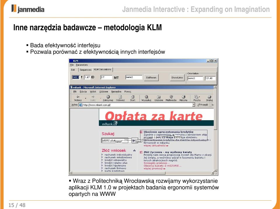 innych interfejsów 15 / 48 Wraz z Politechniką Wrocławską rozwijamy