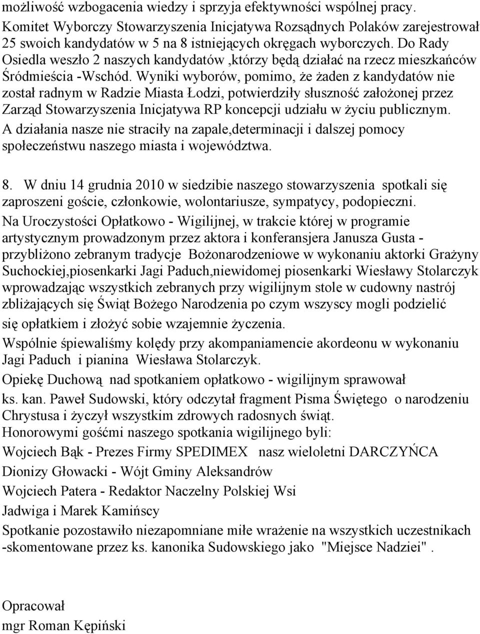 Do Rady Osiedla weszło 2 naszych kandydatów,którzy będą działać na rzecz mieszkańców Śródmieścia -Wschód.