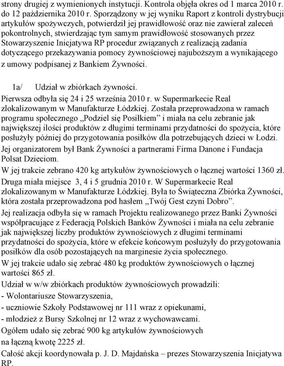 przez Stowarzyszenie Inicjatywa RP procedur związanych z realizacją zadania dotyczącego przekazywania pomocy żywnościowej najuboższym a wynikającego z umowy podpisanej z Bankiem Żywności.