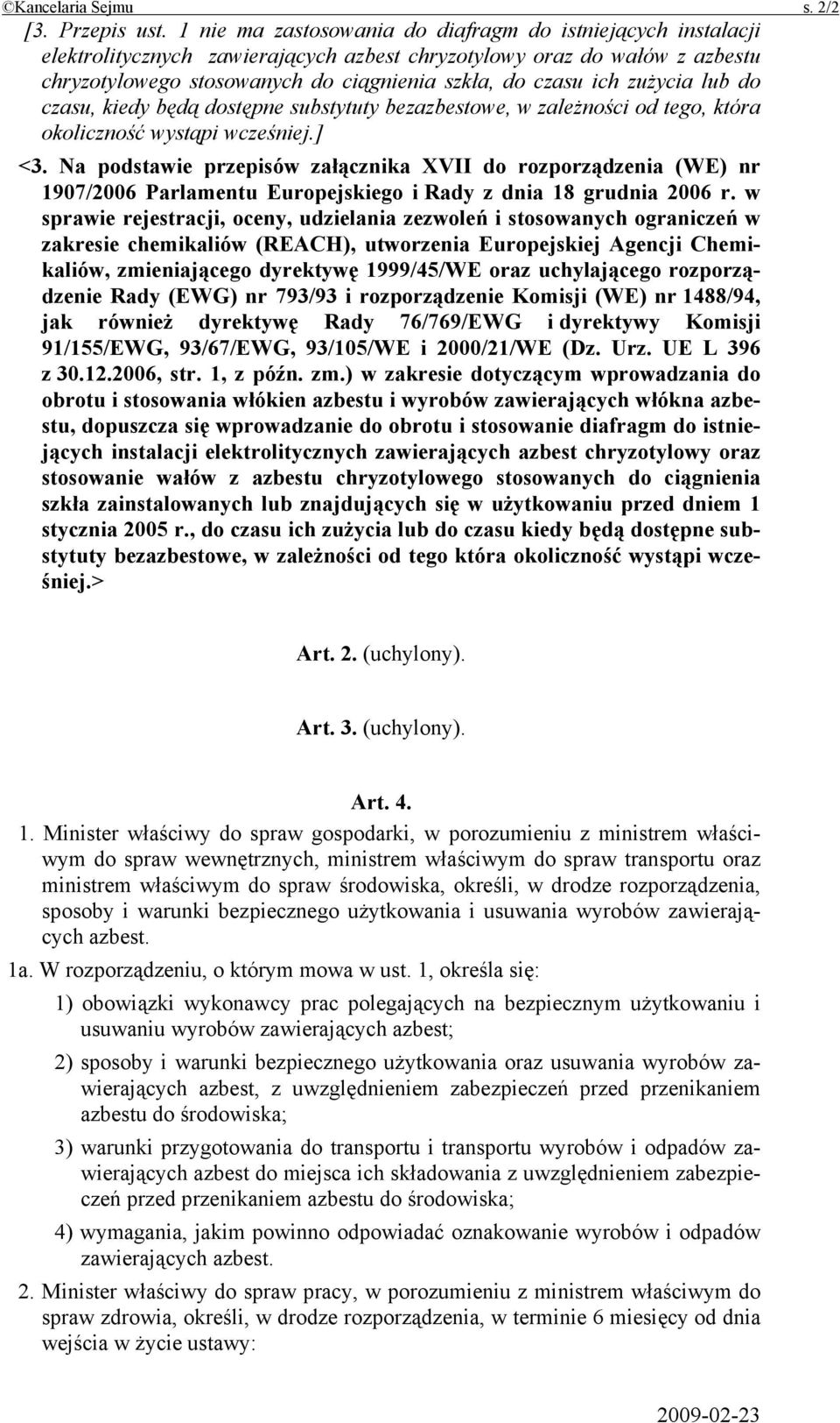 zużycia lub do czasu, kiedy będą dostępne substytuty bezazbestowe, w zależności od tego, która okoliczność wystąpi wcześniej.] <3.