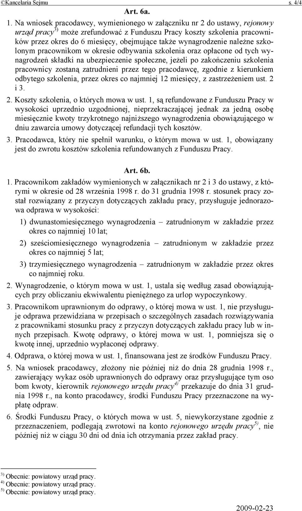 wynagrodzenie należne szkolonym pracownikom w okresie odbywania szkolenia oraz opłacone od tych wynagrodzeń składki na ubezpieczenie społeczne, jeżeli po zakończeniu szkolenia pracownicy zostaną