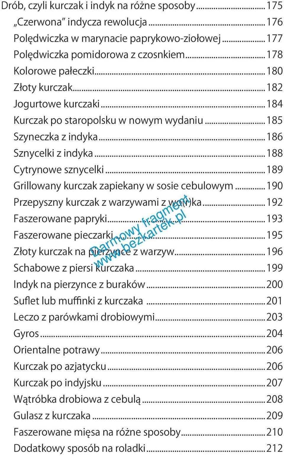 ..189 Grillowany kurczak zapiekany w sosie cebulowym...190 Przepyszny kurczak z warzywami z wo(r)ka...192 Faszerowane papryki...193 Faszerowane pieczarki...195 Złoty kurczak na pierzynce z warzyw.