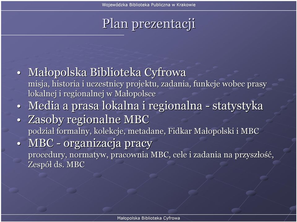 Zasoby regionalne MBC podział formalny, kolekcje, metadane, Fidkar Małopolski i MBC MBC -