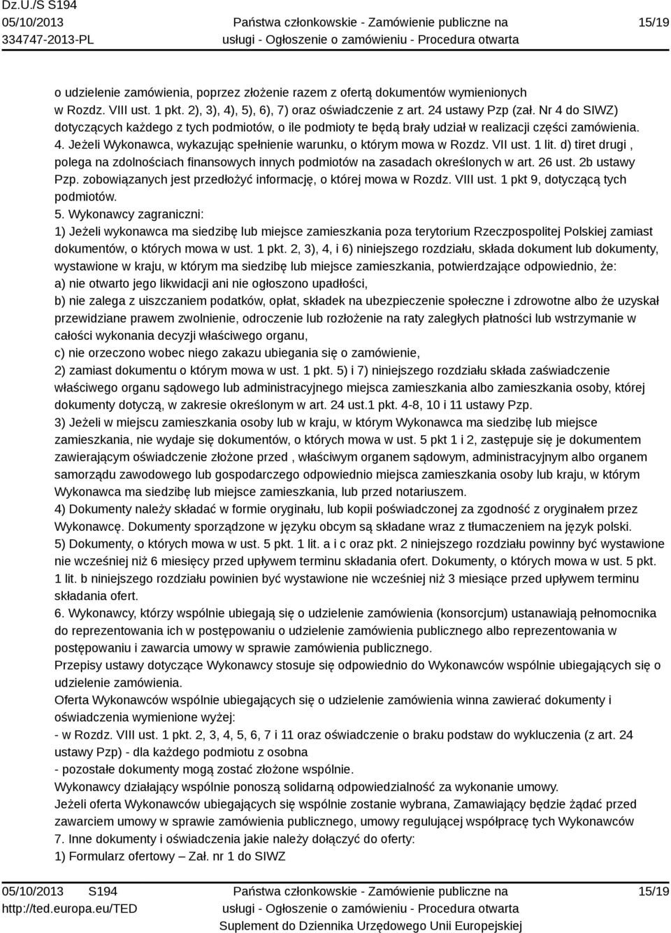 VII ust. 1 lit. d) tiret drugi, polega na zdolnościach finansowych innych podmiotów na zasadach określonych w art. 26 ust. 2b ustawy Pzp.