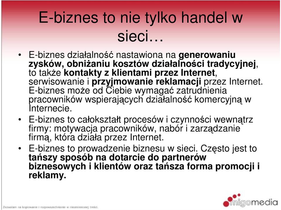 E-biznes mo e od Ciebie wymaga zatrudnienia pracowników wspieraj cych dzia alno komercyjn w Internecie.