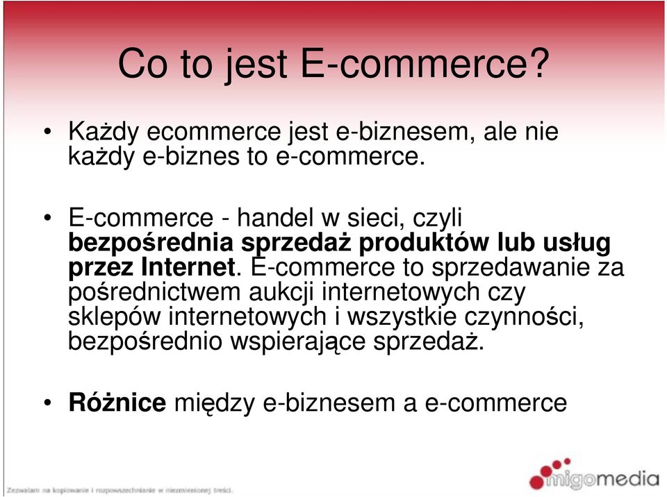 E-commerce to sprzedawanie za po rednictwem aukcji internetowych czy sklepów internetowych i