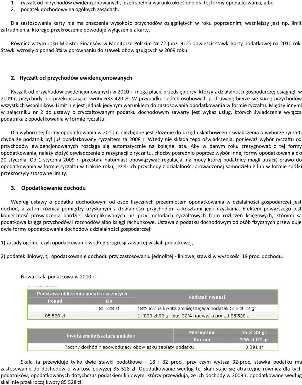 Również w tym roku Minister Finansów w Monitorze Polskim Nr 72 (poz. 912) obwieścił stawki karty podatkowej na 20