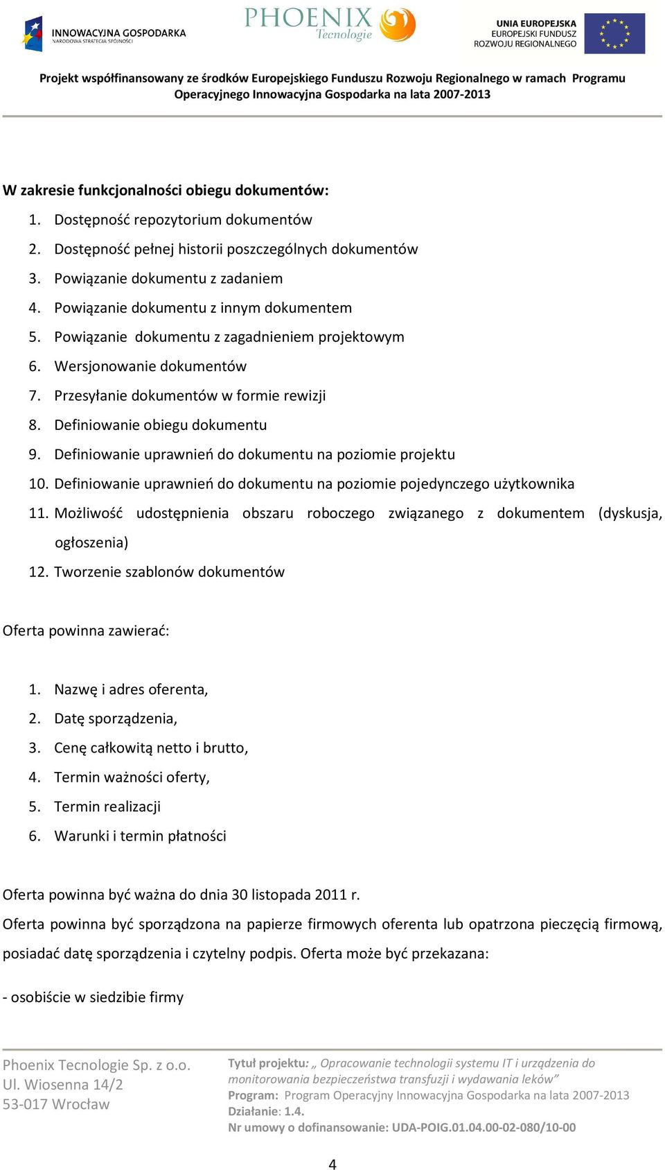 Definiowanie uprawnień do dokumentu na poziomie projektu 10. Definiowanie uprawnień do dokumentu na poziomie pojedynczego użytkownika 11.