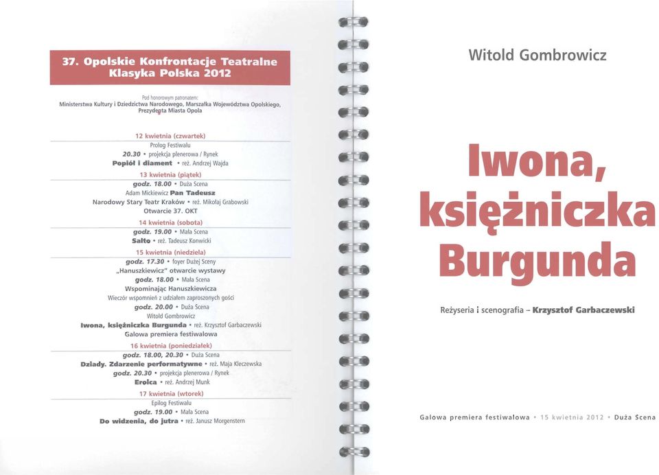 00 Duża Scena Adam Mickiewicz Pan Tadeusz Narodowy Stary Teatr Kraków reż. Mikołaj Grabowski Otwarcie 37. OKT 14 kwietnia (sobota) godz. 19.00 Mała Scena Salto reż.