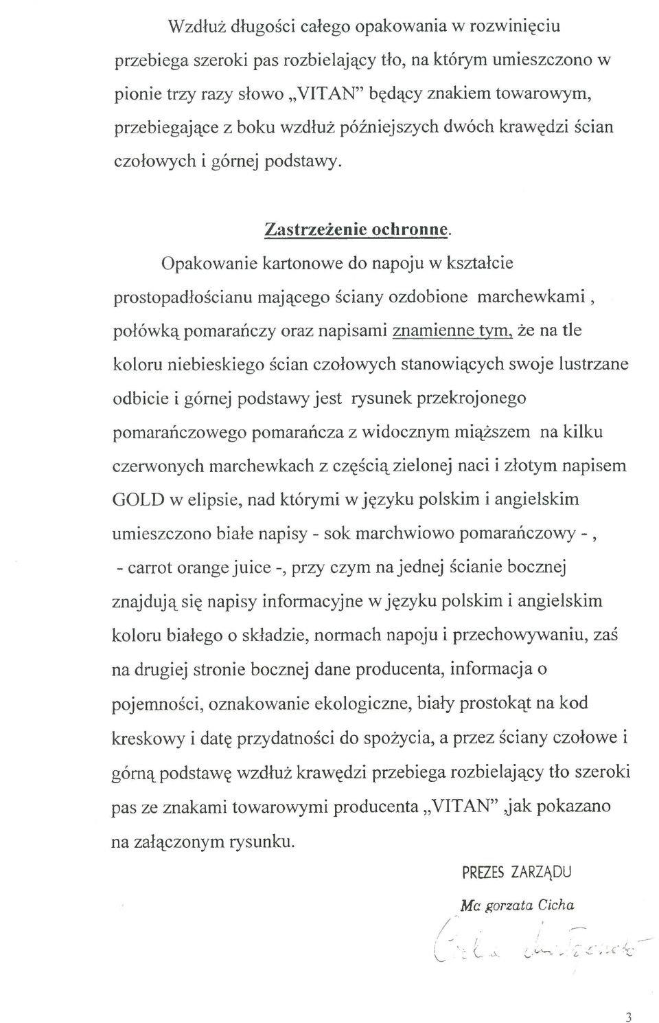 Opakowanie kartonowe do napoju w kształcie prostopadłościanu mająceg o ściany ozdobione marchewkami, połówką pomarańczy oraz napisami znamienn e tym, że na tle koloru niebieskiego ścia n czołowych