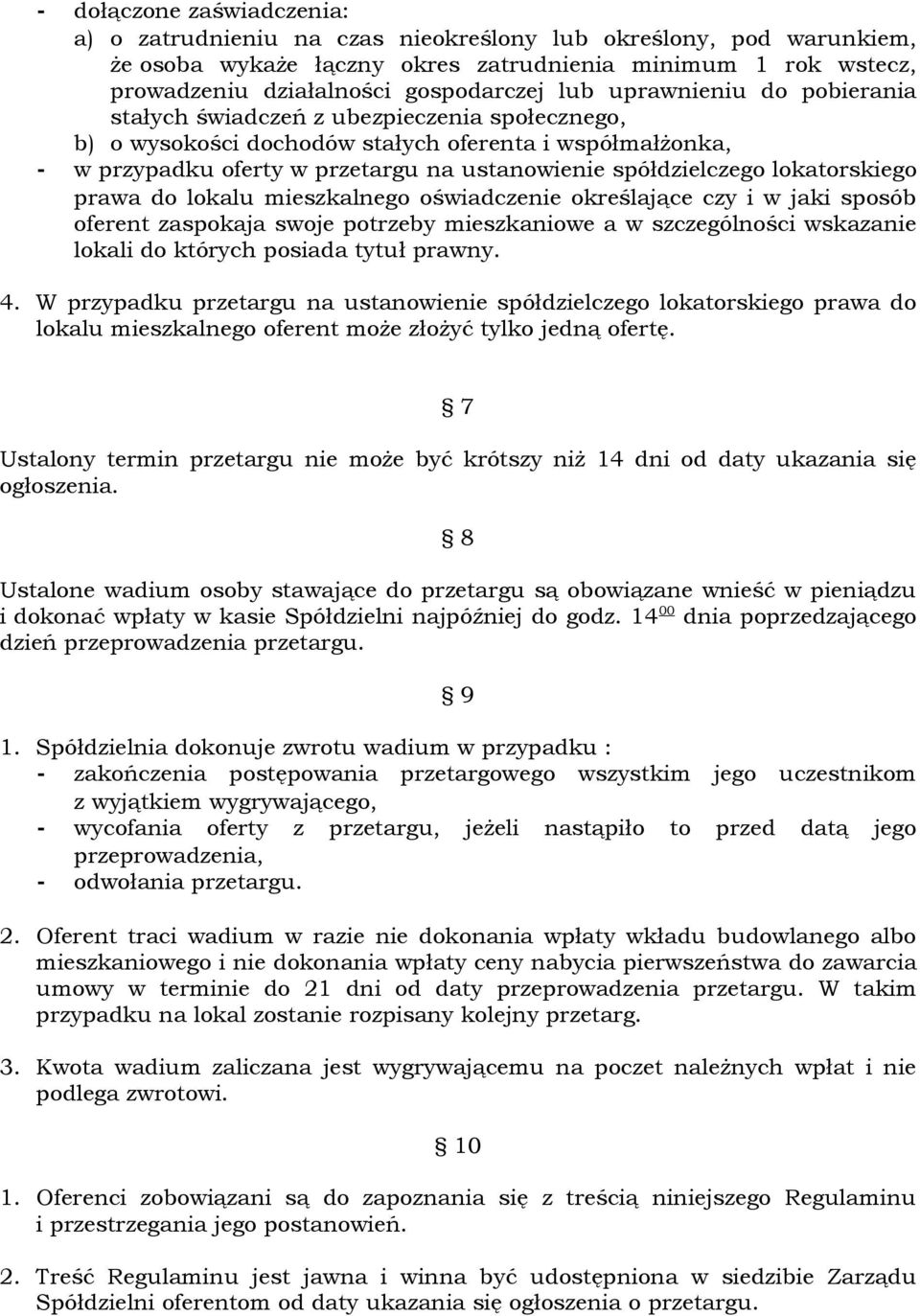 lokatorskiego prawa do lokalu mieszkalnego oświadczenie określające czy i w jaki sposób oferent zaspokaja swoje potrzeby mieszkaniowe a w szczególności wskazanie lokali do których posiada tytuł