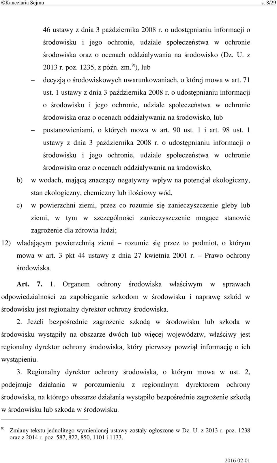 9) ), lub decyzją o środowiskowych uwarunkowaniach, o której mowa w art. 71 ust. 1 ustawy z dnia 3 października 2008 r.