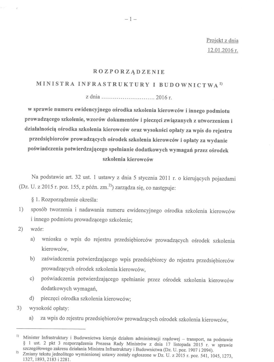 oraz wysokości opłaty za wpis do rejestru przedsiębiorców prowadzących ośrodek szkolenia kierowców i opłaty za wydanie poświadczenia potwierdzającego spełnianie dodatkowych wymagań przez ośrodek