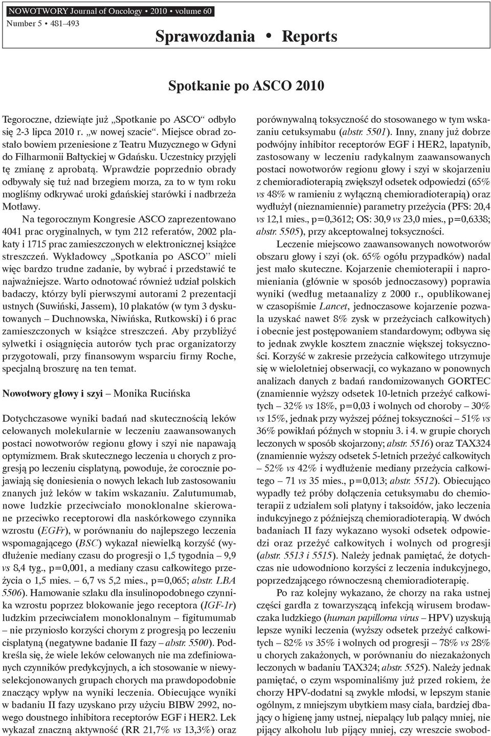 Wprawdzie poprzednio obrady odbywały się tuż nad brzegiem morza, za to w tym roku mogliśmy odkrywać uroki gdańskiej starówki i nadbrzeża Motławy.