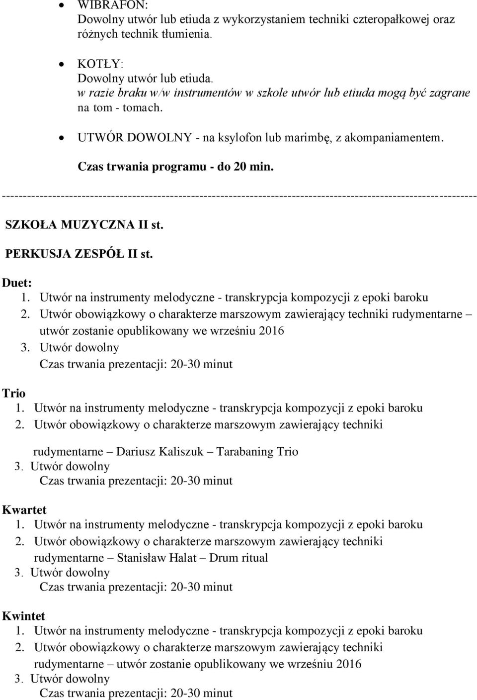 Czas trwania programu - do 20 min. ----------------------------------------------------------------------------------------------------------------- SZKOŁA MUZYCZNA II st.