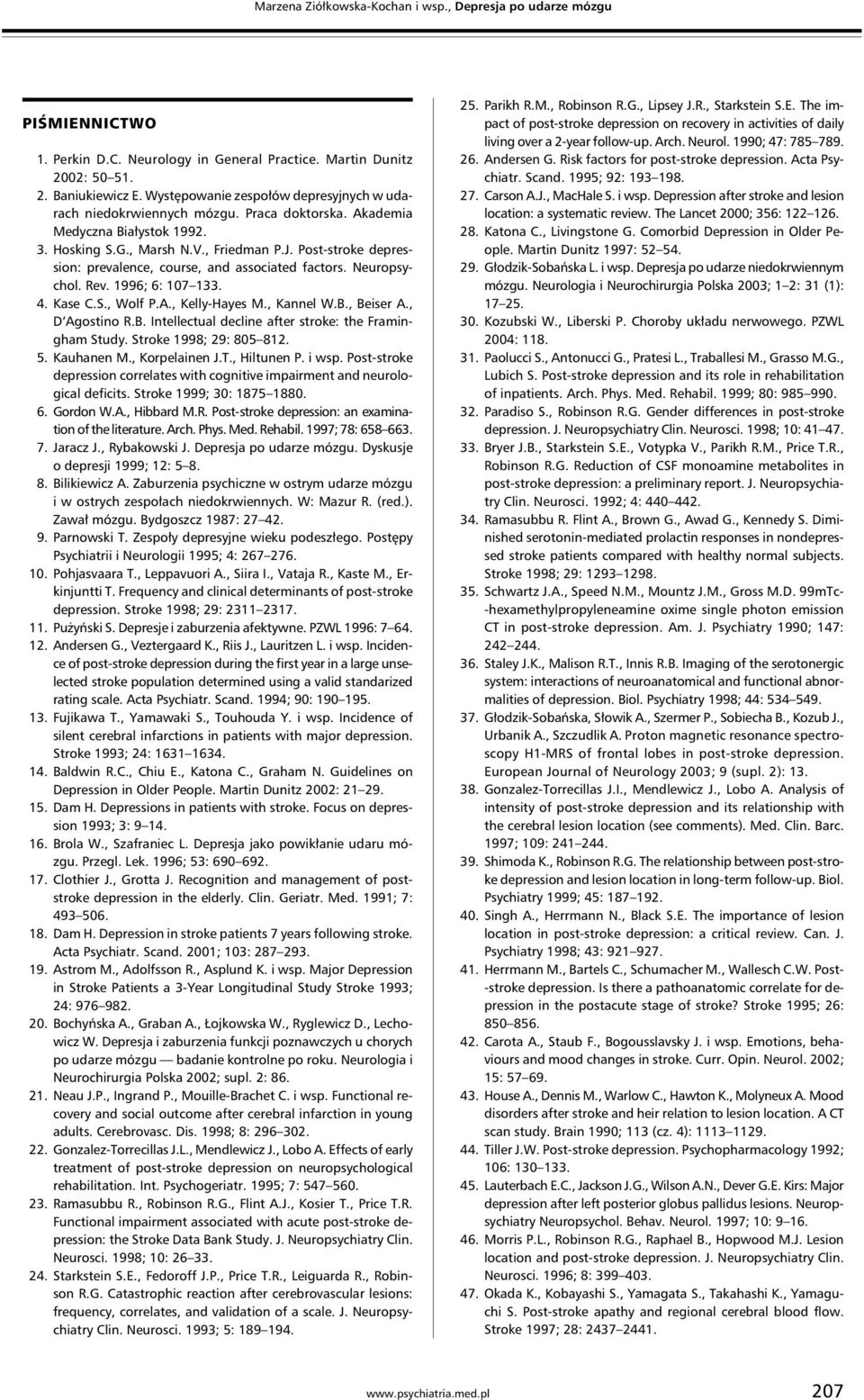 Post-stroke depression: prevalence, course, and associated factors. Neuropsychol. Rev. 1996; 6: 107 133. 4. Kase C.S., Wolf P.A., Kelly-Hayes M., Kannel W.B.