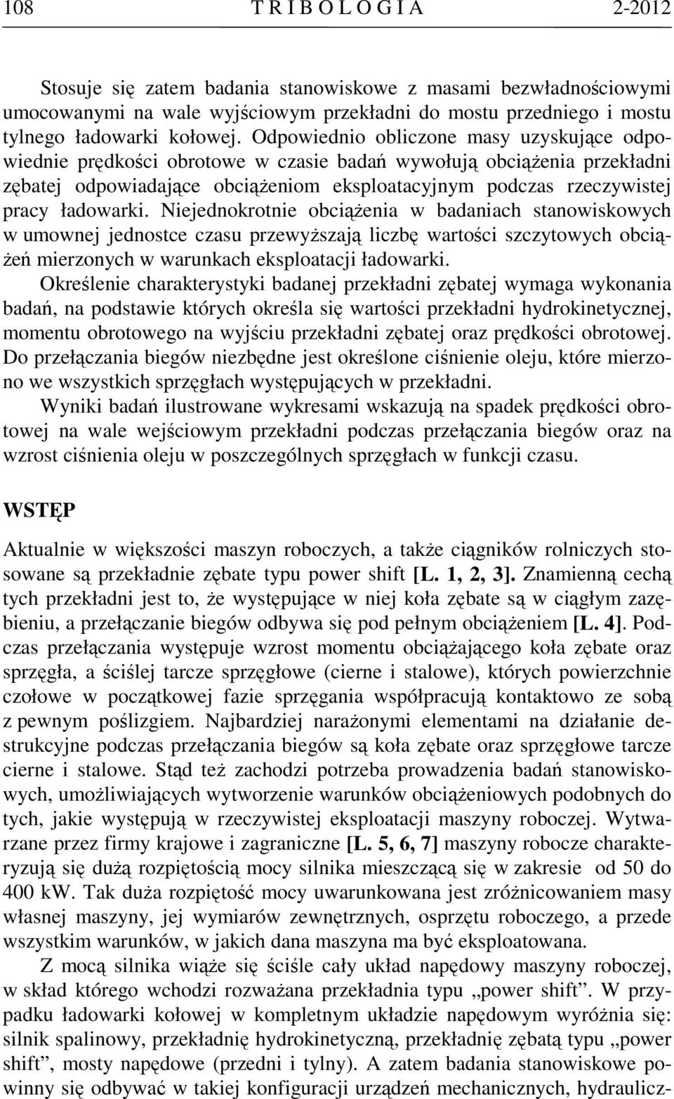 Nejednokrotne obcążena w badanach stanowskowych w umownej jednostce casu prewyżsają lcbę wartośc scytowych obcążeń meronych w warunkach eksploatacj ładowark.