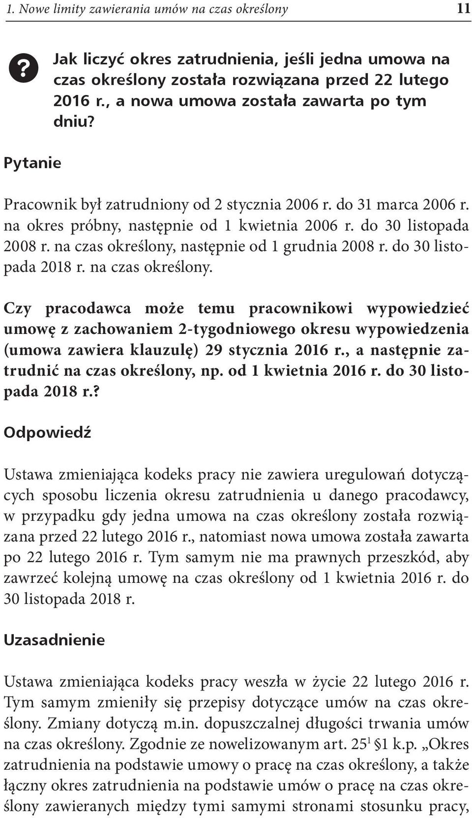 na czas określony, następnie od 1 grudnia 2008 r. do 30 listopada 2018 r. na czas określony.