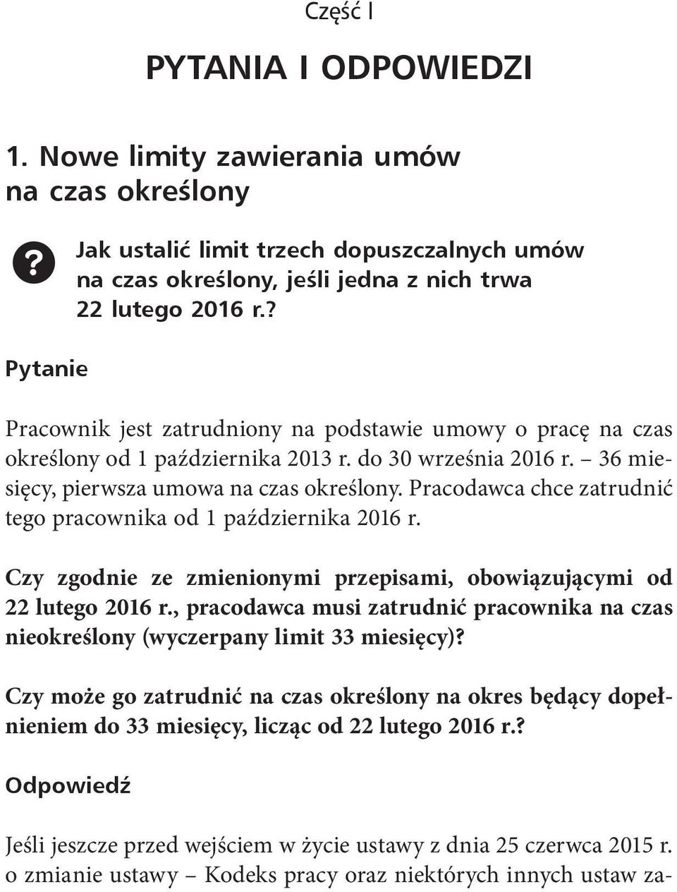 Pracodawca chce zatrudnić tego pracownika od 1 października 2016 r. Czy zgodnie ze zmienionymi przepisami, obowiązującymi od 22 lutego 2016 r.