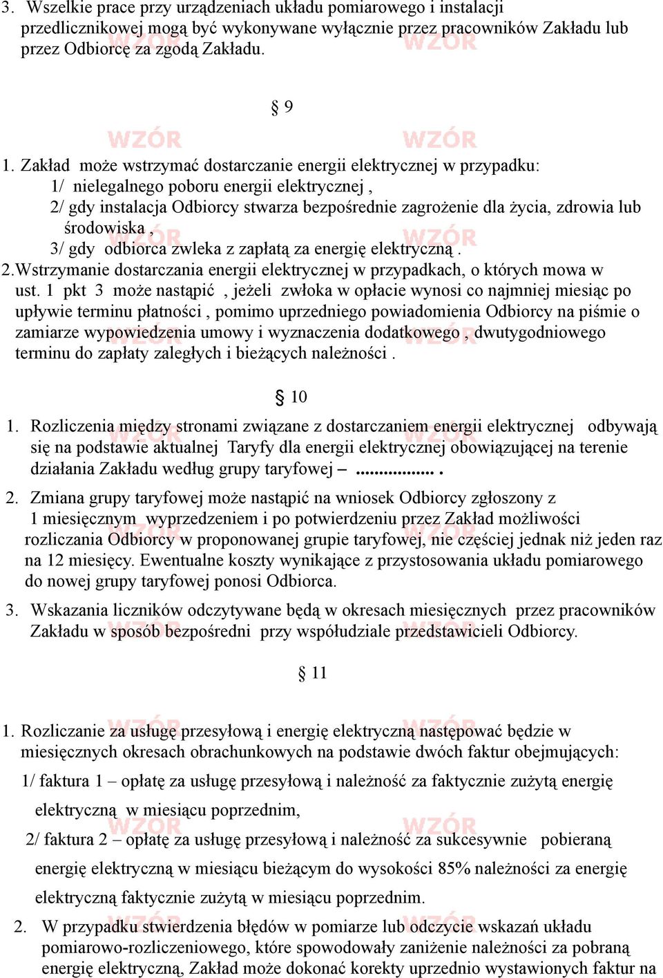 środowiska, 3/ gdy odbiorca zwleka z zapłatą za energię elektryczną. 2.Wstrzymanie dostarczania energii elektrycznej w przypadkach, o których mowa w ust.