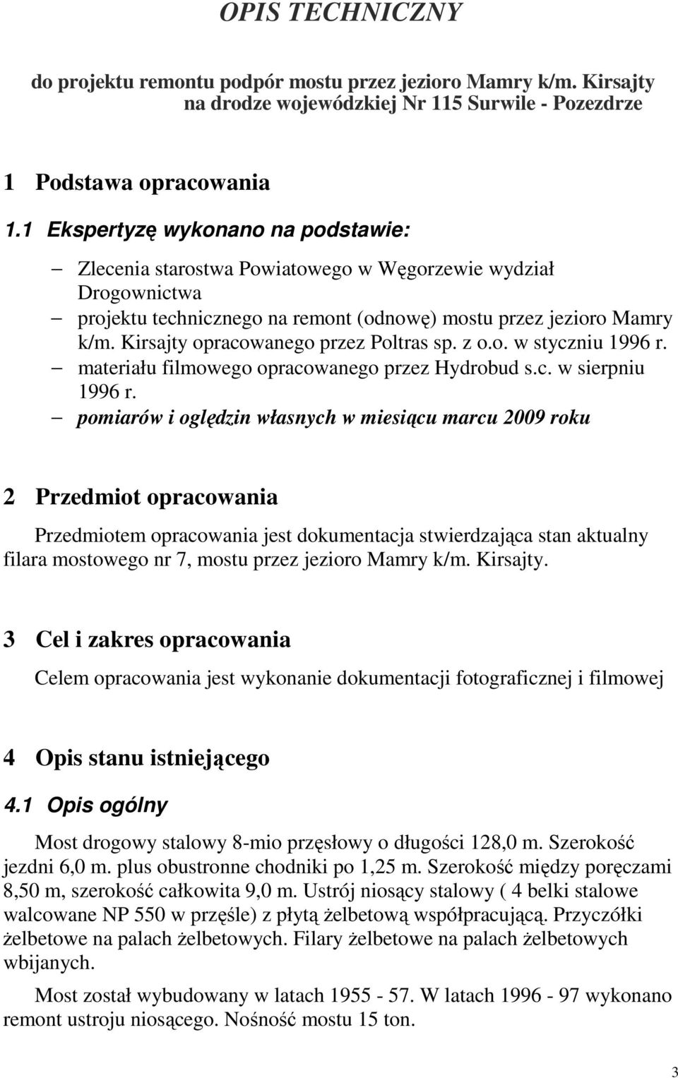 Kirsajty opracowanego przez Poltras sp. z o.o. w styczniu 1996 r. materiału filmowego opracowanego przez Hydrobud s.c. w sierpniu 1996 r.