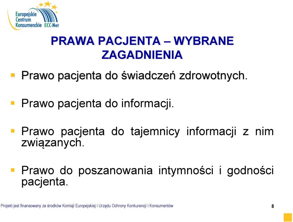 Prawo pacjenta do tajemnicy informacji z nim związanych.