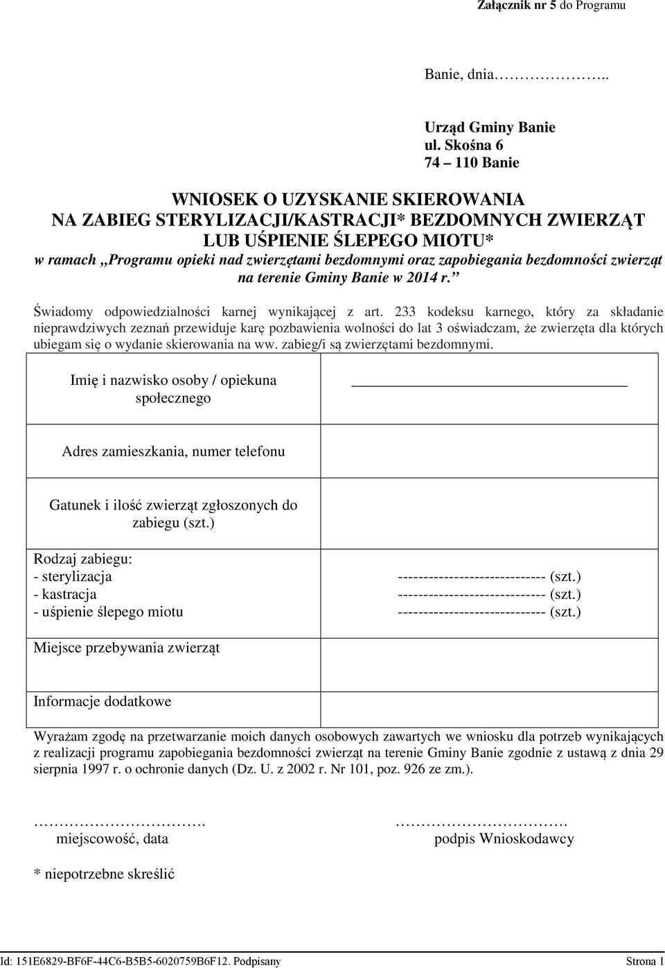 zapobiegania bezdomności zwierząt na terenie Gminy Banie w 2014 r. Świadomy odpowiedzialności karnej wynikającej z art.