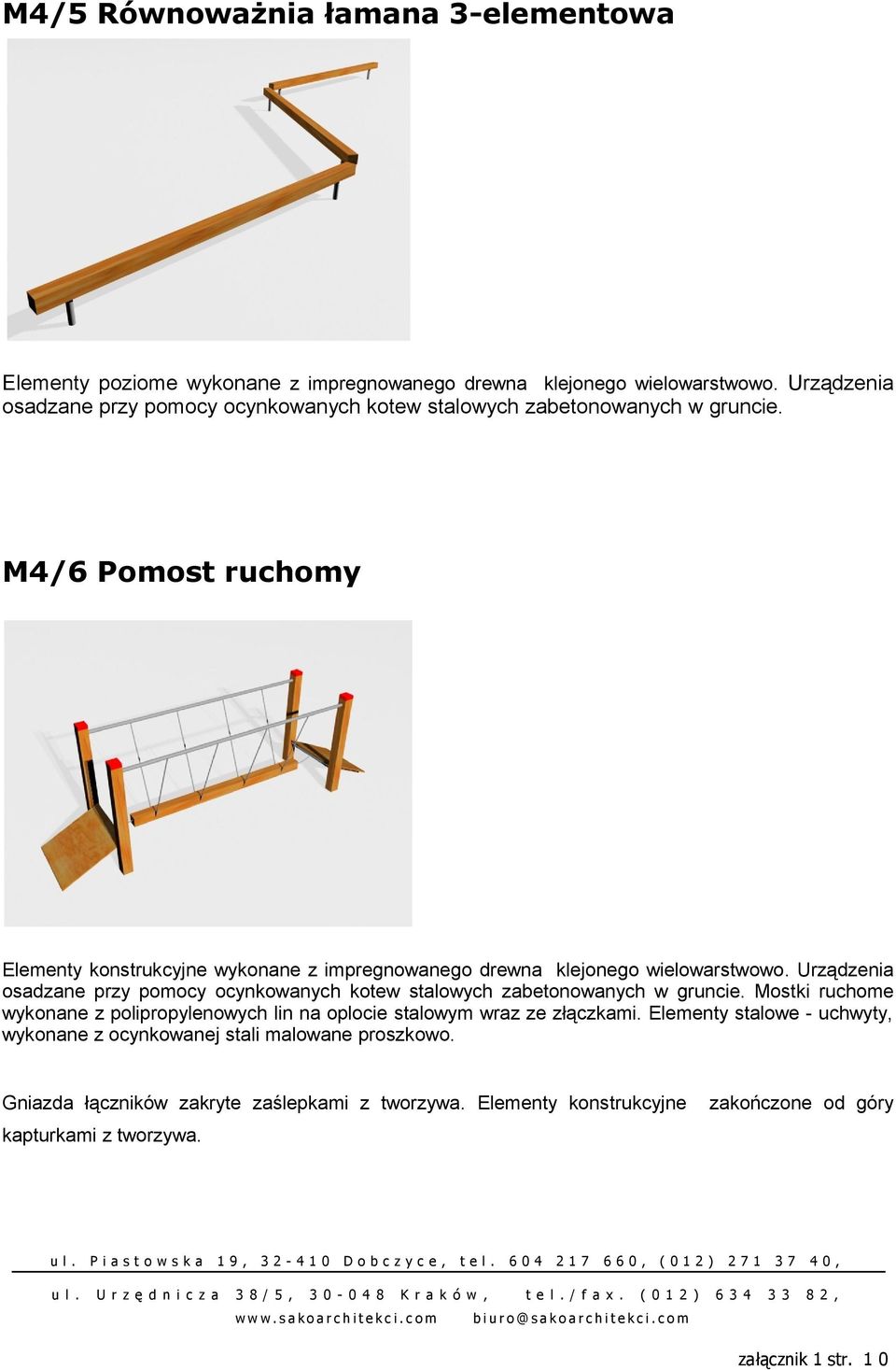 M4/6 Pomost ruchomy osadzane przy pomocy ocynkowanych kotew stalowych zabetonowanych w gruncie.