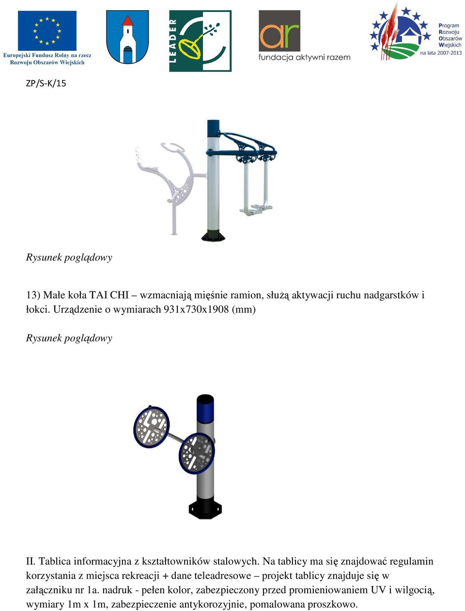 Na tablicy ma się znajdować regulamin korzystania z miejsca rekreacji + dane teleadresowe projekt tablicy znajduje